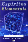 Carlos A. Baccelli - Espiritos Elementais