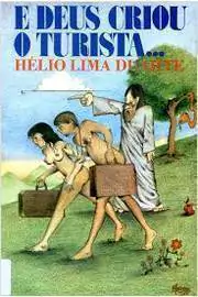 Helio Lima Duarte - E Deus Criou o Turista