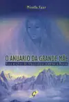 Mirella Faur - O Anuario da Grande Mae