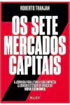 Roberto Tranjan - Os Sete Mercados Capitais