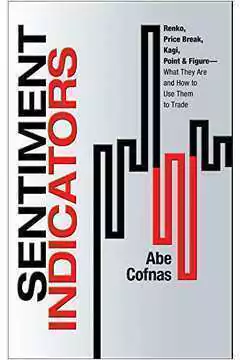 Abe Cofnas - Sentiment Indicators: Renko, Price Break, Kagi, Point and Figure