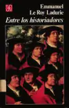 Emmanuel Le Roy Ladurie - Entre los Historiadores