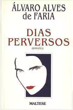 Alvaro Alves de Faria - Dias Perversos