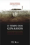 Norberto Dallabrida - O Tempo dos Ginasios: Ensino Secundario Em Santa Catarina