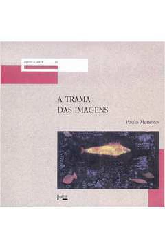 Paulo Menezes - Texto e Arte 14: a Trama das Imagens