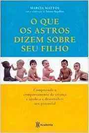 Marcia Mattos - O Que os Astros Dizem Sobre Seus Filhos