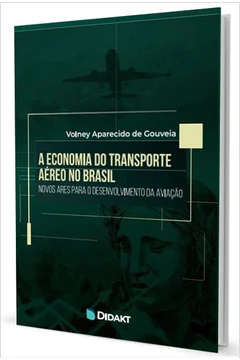 Volney Aparecido de Gouveia - A Economia do Transporte Aereo no Brasil
