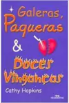 Cathy Hopkins - Galeras, Paqueras e Doces Vingancas