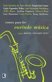 Miguel Sanches Neto - Contos para Ler Ouvindo Musica