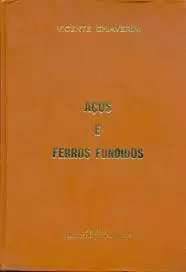 Vicente Chiaverini - Aços e Ferros Fundidos: Característicos Gerais Tratamentos Térmicos...