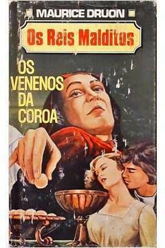 Maurice Druon - Os Reis Malditos 3: os Venenos da Coroa