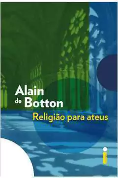 Alain de Botton - Religiao para Ateus