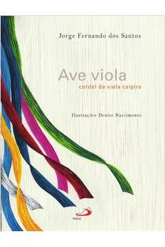 Jorge Fernando dos Santos - Ave Viola, Cordel da Viola Caipira