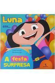 Celia Catunda e Kiko Mistrorigo - Luna Em... a Festa Surpresa!