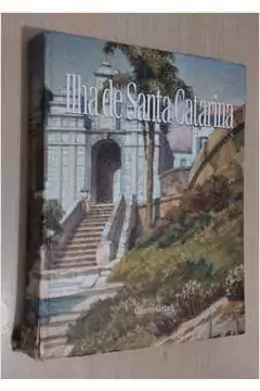 Gilberto Gerlach - Ilha de Santa Catarina: Florianopolis Tomo 1