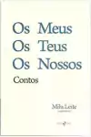 Milu Leite - Os Meus, os Teus, os Nossos Contos