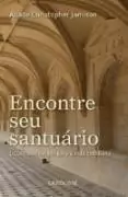 Abade Christopher Jamison - Encontre Seu Santario