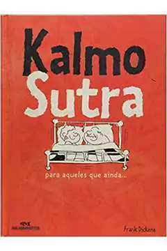 Frank Dickens - Kalmo Sutra - Kama Sutra para Aqueles Que Ainda...