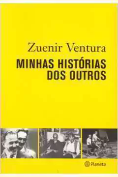 Zuenir Ventura - Minhas Historias dos Outros