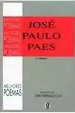Davi Arrigucci - Os Melhores Poemas de Jose Paulo Paes