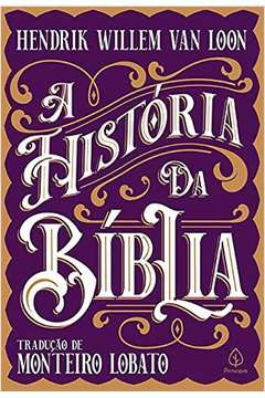 Hendrik Willem Van Loon - A Historia da Biblia