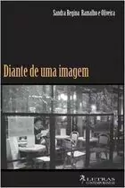Sandra Regina Ramalho e Oliveira - Diante de uma Imagem