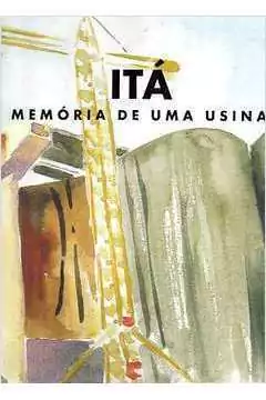 Fernando Goss e Vladimir Brandao - Ita Memoria de uma Usina