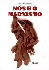 Florestan Fernandes - Nos e o Marxismo