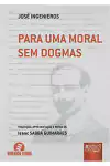 Jose Ingenieros - Para uma Moral sem Dogmas