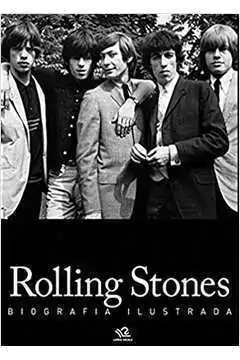Tim Hill - The Rolling Stones - Biografias e Memorias Ilustrada