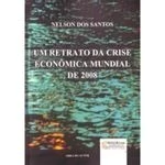 Nelson dos Santos - Um Retrato da Crise Economica Mundial de 2008