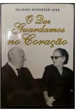 Heloisa Schaefer Jose - O Que Guardamos no Coracao