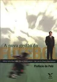Antonio Carlos Kfouri Aidar e Outros - A Nova Gestao do Futebol