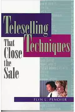 Flyn L. Penoyer - Teleselling Techniques That Close the Sale