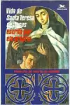 Rachel de Queiroz - Vida de Santa Terese de Jesus Escrita por Ela Propria