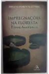 Helena Parente Cunha - Impregnações na Floresta - Poemas Amazônicos