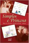 Maria Estela Kubitschek Lopes - Simples e Princesa