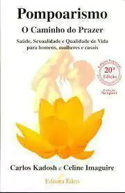 Carlos Kadosh e Celine Imaguire - Pompoarismo: o Caminho do Prazer