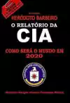 Herodoto Barbeiro - O Relatorio da Cia