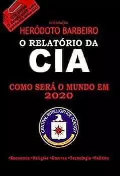 Herodoto Barbeiro - O Relatorio da Cia
