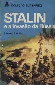 Pierre Rondiere - Stalin e a Invasao da Russia
