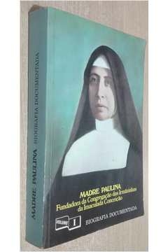 Mons. Roberto Mascarenhas Roxo - Madre Paulina: Volume 1