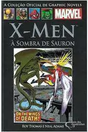 Roy Thomas e Neal Adams - X-men a Sombra de Sauron