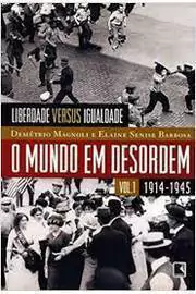 Demetrio Magnoli e Elaine Senise Barbosa - O Mundo Em Desordem 1: 1914 1945