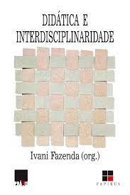 Ivani Fazenda - Didatica e Interdisciplinaridade