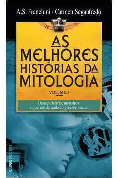 A. S. Franchini e Carmen Seganfredo - As Melhores Historias da Mitologia Volume 1