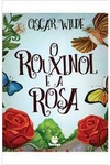 Oscar Wilde - O Rouxinol e a Rosa