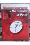 Fernando Paulo de Andrade - Numeros Complexos e Multivetores no Plano
