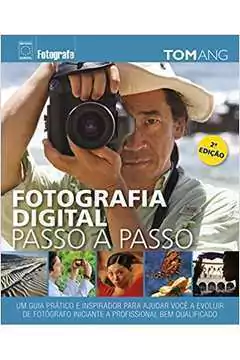 Tom Ang - Fotografia Digital Passo a Passao