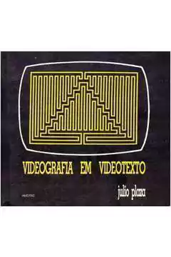 Julio Plaza - Videografia Em Videotexto